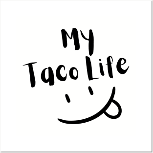 My Taco Life Posters and Art